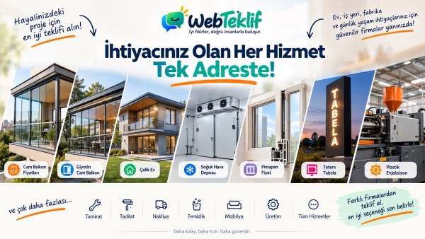 WebTeklif ile cam balkon, çelik ev, soğuk hava deposu, Pimapen, tabela, plastik enjeksiyon ve diğer hizmetler için teklif alma